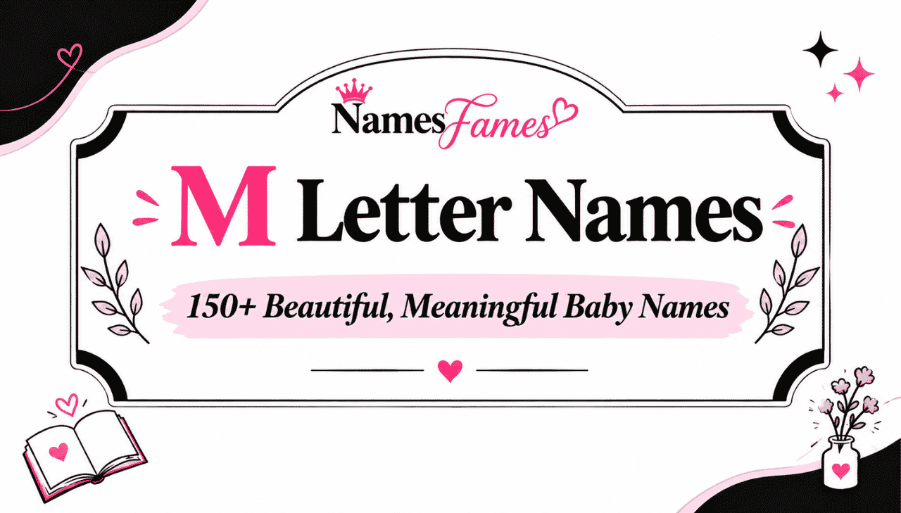 M Letter Names: 150+ Beautiful, Meaningful Baby Names
