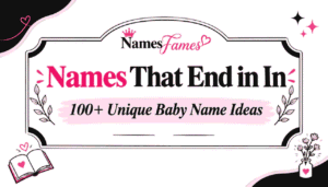 Names That End in In: 100+ Unique Baby Name Ideas