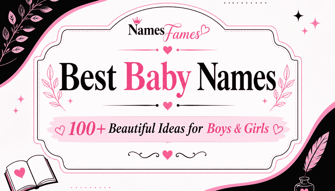Best Baby Names: 100+ Beautiful Ideas for Boys & Girls