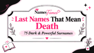 Last Names That Mean Death: 75 Dark & Powerful Surnames