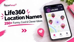 Life360 Location Names: 250+ Funny, Cool &amp; Clever Ideas
